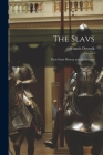 The Slavs: Their Early History and Civilization By Francis 1893-1975 Dvornik Cover Image