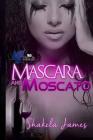 Mascara and Moscato By Shakela James Cover Image