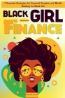 Black Girl Finance Guidebook: Money Moves - 7 Essential Strategies for Financial Freedom for black Girl and Wealth Building, Empowering Black Women By Alexander Zenith Cover Image