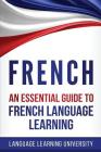 French: An Essential Guide to French Language Learning Cover Image