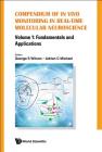 Compendium of in Vivo Monitoring in Real-Time Molecular Neuroscience - Volume 1: Fundamentals and Applications By George S. Wilson (Editor), Adrian C. Michael (Editor) Cover Image