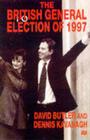 The British General Election of 1997 By David Butler, Dennis Kavanagh Cover Image