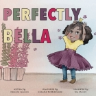 Perfectly Bella By Camilla Gisslow, Klaudia Drabikowska (Illustrator), Ian Muller (Translator) Cover Image