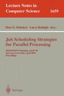 Job Scheduling Strategies for Parallel Processing: Ipps/Spdp'99 Workshop, Jsspp'99, San Juan, Puerto Rico, April 16, 1999, Proceedings (Lecture Notes in Computer Science #1659) By Dror G. Feitelson (Editor), Larry Rudolph (Editor) Cover Image