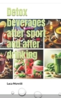 Detox beverages after sport and after drinking Cover Image