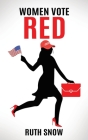 Women Vote RED By Ruth Snow Cover Image