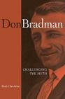 Don Bradman: Challenging the Myth By Brett Hutchins Cover Image