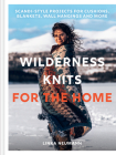 Wilderness Knits for the Home By Linka Neumann Cover Image