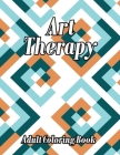 Art Therapy Adult Coloring Book: Relieve Stress and Anxiety with Coloring Books for Adults Relaxation By New Creative Publishing Cover Image