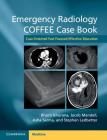 Emergency Radiology Coffee Case Book: Case-Oriented Fast Focused Effective Education Cover Image