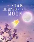 The Star Jumped Over the Moon By John Schlimm, Susanna Covelli (Illustrator) Cover Image