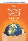 The Better World Shopping Guide: How Every Dollar Can Make a Difference By Ellis Jones Cover Image