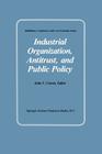 Industrial Organization, Antitrust, and Public Policy Cover Image