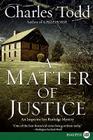 A Matter of Justice: An Inspector Ian Rutledge Mystery (Inspector Ian Rutledge Mysteries #11) By Charles Todd Cover Image