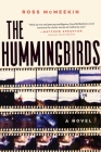 The Hummingbirds: A Novel By Ross McMeekin Cover Image
