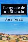 Lenguaje de un Silencio By Ana Jorda Cover Image