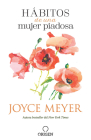 Hábitos de una mujer piadosa: Supera los problemas que afectan a tu corazón, mente y alma / Habits of a Godly Woman By Joyce Meyer Cover Image