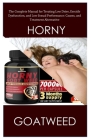 Horny Goat weed: The Complete Manual for Treating Low Drive, Erectile Dysfunction, and Low Sexual Performance: Causes, and Treatment Al By Lavern Ferreira Cover Image