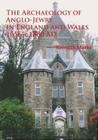 The Archaeology of Anglo-Jewry in England and Wales 1656-C.1880 Cover Image