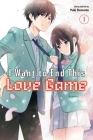 I Want to End This Love Game, Vol. 1 By Yuki Domoto Cover Image
