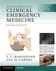 An Introduction to Clinical Emergency Medicine By S. V. Mahadevan (Editor), Gus M. Garmel (Editor) Cover Image