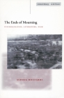 The Ends of Mourning: Psychoanalysis, Literature, Film (Cultural Memory in the Present) By Alessia Ricciardi Cover Image