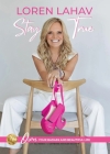 Stay True: Own Your Badass and Beautiful Life By Loren Lahav, Jill Marek, Catherine Krueger Sullivan Cover Image