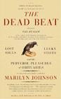 The Dead Beat: Lost Souls, Lucky Stiffs, and the Perverse Pleasures of Obituaries By Marilyn Johnson Cover Image