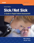 Sick/Not Sick: A Guide to Rapid Patient Assessment: A Guide to Rapid Patient Assessment (EMS Continuing Education) Cover Image