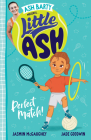 Little Ash Perfect Match! By Ash Barty, Jasmin McGaughey, Jade Goodwin (Illustrator) Cover Image