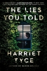 The Lies You Told By Harriet Tyce Cover Image