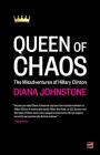 Queen of Chaos: The Misadventures of Hillary Clinton By Diana Johnstone Cover Image