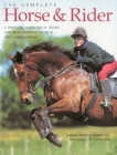 The Complete Horse & Rider: A Practical Handbook of Riding and an Illustrated Guide to Tack and Equipment By Debby Sly, Sarah Muir Cover Image