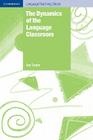 The Dynamics of the Language Classroom (Cambridge Language Teaching Library) By Ian Tudor Cover Image