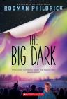 The Big Dark By Rodman Philbrick Cover Image