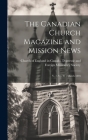 The Canadian Church Magazine and Mission News: V. 7, no. 81; March 1893 By Church of England in Canada Domestic (Created by) Cover Image