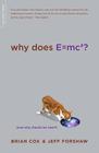 Why Does E=mc2?: (And Why Should We Care?) By Brian Cox, Jeff Forshaw Cover Image