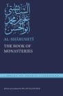 The Book of Monasteries (Library of Arabic Literature #90) By Al-Shābushtī, Hilary Kilpatrick (Editor), Hilary Kilpatrick (Translator) Cover Image