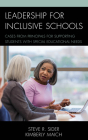 Leadership for Inclusive Schools: Cases from Principals for Supporting Students with Special Educational Needs By Steven Ray Sider, Kimberly Maich Cover Image