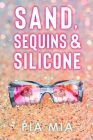 Sand, Sequins & Silicone Cover Image