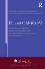 Eu and Caricom: Dilemmas Versus Opportunities on Development, Law and Economics (Transnational Law and Governance) By Alicia Elias-Roberts (Editor), Stephen Hardy (Editor), Winfried Huck (Editor) Cover Image