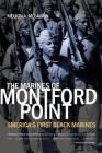 The Marines of Montford Point: America's First Black Marines By Melton A. McLaurin Cover Image