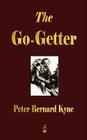 The Go-Getter: A Story That Tells You How To Be One By Peter B. Kyne Cover Image