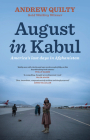 August in Kabul: America's last days in Afghanistan By Andrew Quilty Cover Image