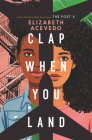 Clap When You Land By Elizabeth Acevedo Cover Image