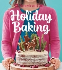 American Girl Holiday Baking: Seasonal Recipes for Cakes, Cookies & More Cover Image