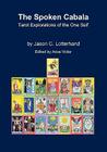The Spoken Cabala: Tarot Explorations of the One Self By Jason C. Lotterhand, Arisa Victor (Editor) Cover Image