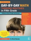 Day-by-Day Math Thinking Routines in Fifth Grade: 40 Weeks of Quick Prompts and Activities By Nicki Newton Cover Image