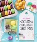 Macarons, Cupcakes & Cake Pops By Mia Ohrn Cover Image