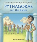 Pythagoras and the Ratios: A Math Adventure (Charlesbridge Math Adventures) By Julie Ellis, Phyllis Hornung Peacock (Illustrator) Cover Image